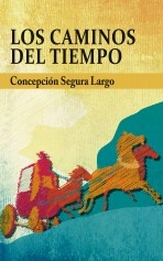 Libro Los caminos del tiempo, autor Concepción Segura Largo
