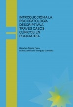 INTRODUCCIÓN A LA PSICOPATOLOGÍA DESCRIPTIVA A TRAVÉS CASOS CLÍNICOS EN PSIQUIATRÍA