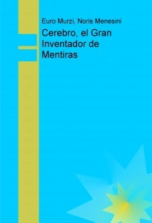 Cerebro, el Gran Inventador de Mentiras