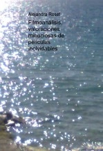 Libro Filmoanálisis, valoraciones minuciosas de películas inolvidables, autor Alejandra Roset Graefenhain