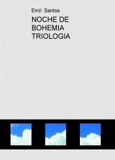 Libro NOCHE DE BOHEMIA TRIOLOGIA, autor Emilio Muñoz Cabrera
