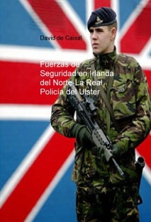 Fuerzas de Seguridad en Irlanda del Norte-La Real Policía de Ulster 1969-2001-