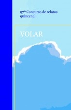 Libro 97º Concurso de relatos quincenal VOLAR, autor concurso relatos