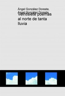 Veintisiete poemas al norte de tanta lluvia