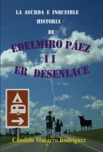 Libro La asurda e inqueible historia de Edelmiro Páez II: Er desenlace, autor Cándido Macarro Rodríguez