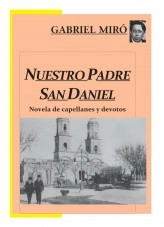Libro Nuestro Padre San Daniel: novela de capellanes y devotos, autor J. Collado