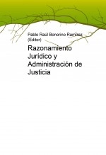 Libro Razonamiento jurídico y administración de justicia, autor Pablo Raúl Bonorino Ramírez