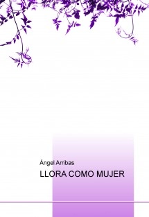 LLORA COMO MUJER