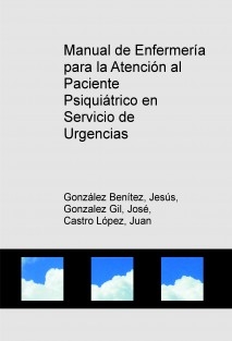 Manual de Enfermería para la Atención al Paciente Psiquiátrico en Servicio de Urgencias