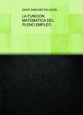 Libro LA FUNCION MATEMATICA DEL PLENO EMPLEO., autor daviddesalamanca