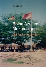 Libro Boina Azul en Mozambique; del fusil a las urnas, autor Javier (Bubi) Mollá Ayuso