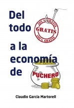 Libro Del todo gratis a la economía de puchero, autor Claudio García Martorell