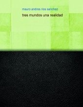 tres mundos una realidad