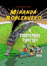 Libro Miranda Roblenuevo (III): El ferrocarril espectro., autor Senén Villanueva Puente