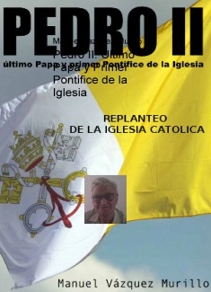 Pedro II. Ultimo Papa y Primer Pontifice de la Iglesia