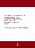 PROGRAMA DE INTERVENCIÓN CON ALUMNOS  CON NECESIDADES EDUCATIVAS ESPECIALES CON DISCAPACIDAD MENTAL LIGERA . SÍNDROME DE DOWN.