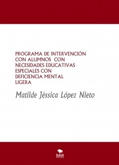 PROGRAMA DE INTERVENCIÓN CON ALUMNOS CON NECESIDADES EDUCATIVAS ESPECIALES CON DISCAPACIDAD MENTAL LIGERA . SÍNDROME DE DOWN.