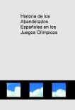 Historia de los Abanderados Españoles en los Juegos Olímpicos