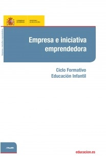 Empresa e iniciativa emprendedora. Ciclo formativo: Educación Infantil