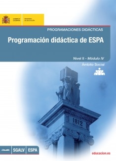 Programación didáctica de ESPA. Programaciones didácticas. Nivel II - Módulo IV. Ámbito social