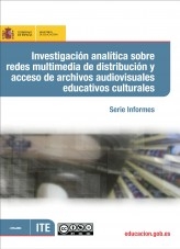 Libro Investigación analítica sobre redes multimedia de distribución y acceso de archivos audiovisuales educativos culturales, autor Ministerio de Educación y Formación Profesional
