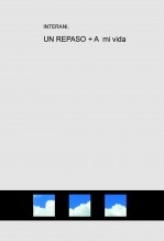 UN REPASO + A mi vida