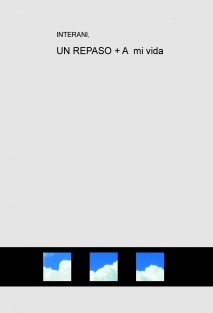 UN REPASO + A mi vida