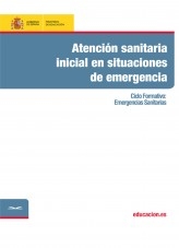 Libro Atención sanitaria inicial en situaciones de emergencia. Ciclo formativo: Emergencias Sanitarias, autor Ministerio de Educación y Formación Profesional