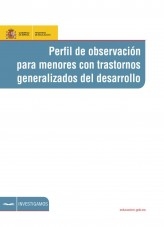 Libro Perfil de observación para menores con trastornos generalizados del desarrollo, autor Ministerio de Educación y Formación Profesional