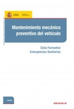 Libro Mantenimiento mecánico preventivo del vehículo. Ciclo formativo: Emergencias Sanitarias, autor Ministerio de Educación y Formación Profesional