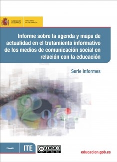 Informe sobre la agenda y mapa de actualidad en el tratamiento informativo de los medios de comunicación social en relación con la educación