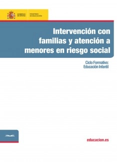 Intervención con familias y atención a menores en riesgo social. Ciclo formativo: Educación Infantil