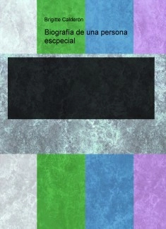 Biografía de una persona escpecial