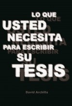 Lo que usted necesita para escribir su tesis