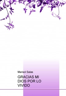 GRACIAS MI DIOS POR LO VIVIDO