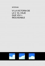 VI LA VICTORIA DE LA V EL VIAJE QUE VIVI + INOLVIDABLE