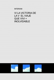 VI LA VICTORIA DE LA V EL VIAJE QUE VIVI + INOLVIDABLE