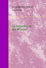 Libro La Rebelión de los Àrboles, autor elheredero