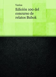 Edición 100 del concurso de relatos Bubok