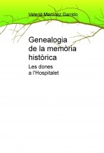 Libro Genealogia de la memòria històrica. Les dones a l'Hospitalet, autor Valerià Martínez Garrido