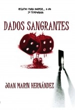 Libro DADOS SANGRANTES (Relatos para dormir... o no), autor Juan Marín Hernández