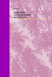 MEMORIAS Y DISQUISICIONES INICIÀTICAS
