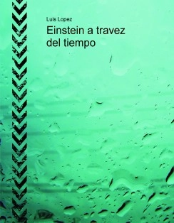 Einstein a travez del tiempo