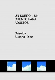 UN SUEÑO UN CUENTO PARA ADULTOS