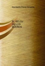 Libro EL RELOJ DE LOS SUEÑOS, autor elheredero
