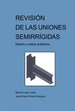 Libro REVISIÓN DE LAS UNIONES SEMIRRÍGIDAS Diseño y casos prácticos, autor manuellopez
