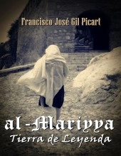 Libro al-Mariyya. Tierra de leyenda, autor Francisco José Gil Picart