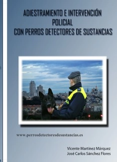 ADIESTRAMIENTO E INTERVENCIÓN POLICIAL CON PERROS DETECTORES DE SUSTANCIAS