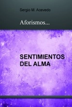 Libro Sentimientos del Alma - Aforismos..., autor Sergio Marcelo Acevedo