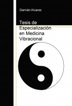 Libro Tesis de Especialización en Medicina Vibracional, autor Francisco Damián Alvarez Yanes